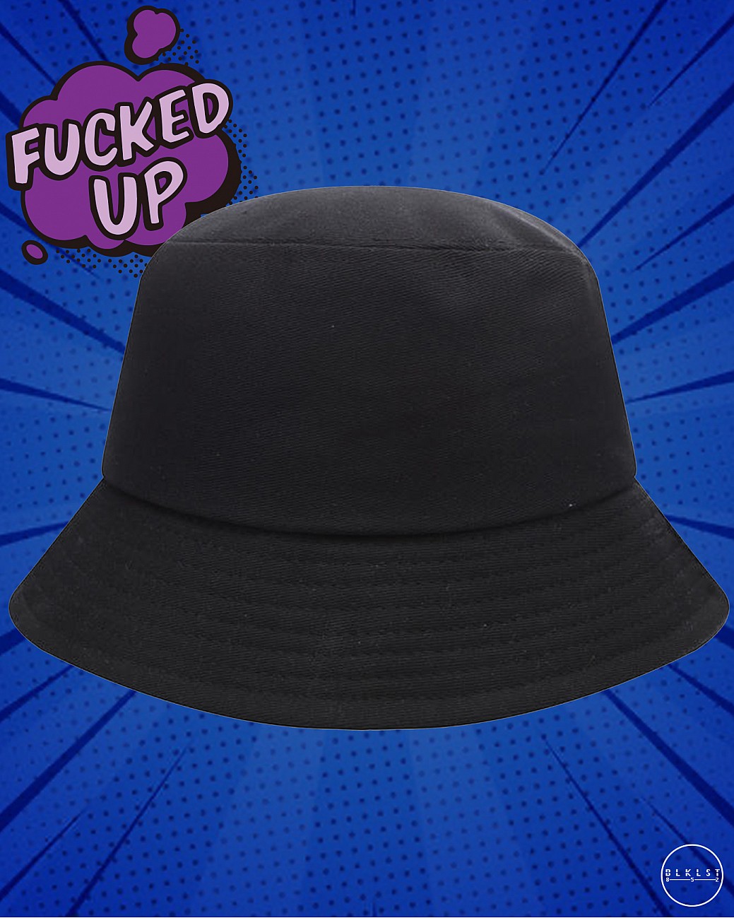 FUCKED UP BUCKETHAT