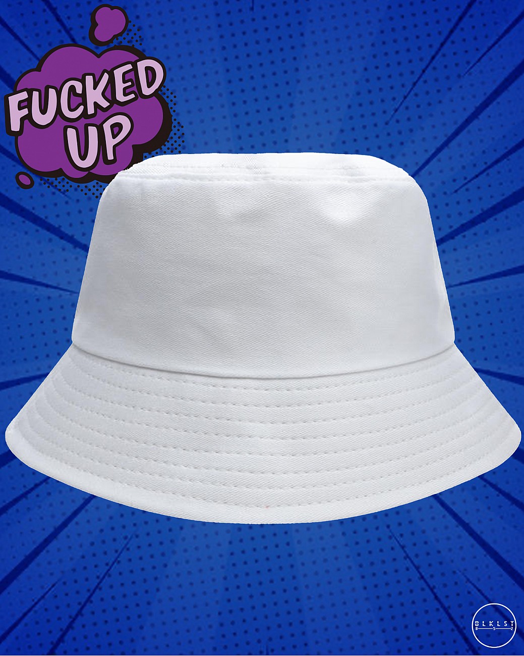 FUCKED UP BUCKETHAT